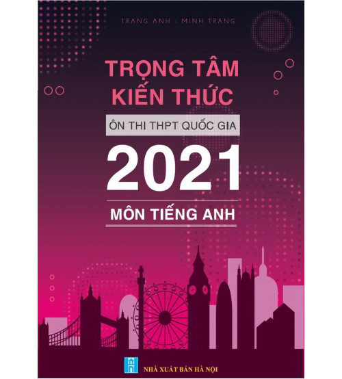 Trong tam kien thuc on thi thpt quoc gia 2021 mon tieng anh trang anh 500x554 1