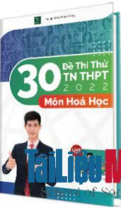 30 de thi thu tot nghiep thpt 2022 hoa hoc thay pham thang 3