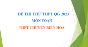de thi thu thpt quoc gia 2023 mon toan thpt chuyen bien hoa ha nam 310x165 1